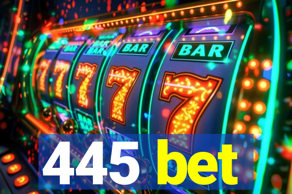 445 bet